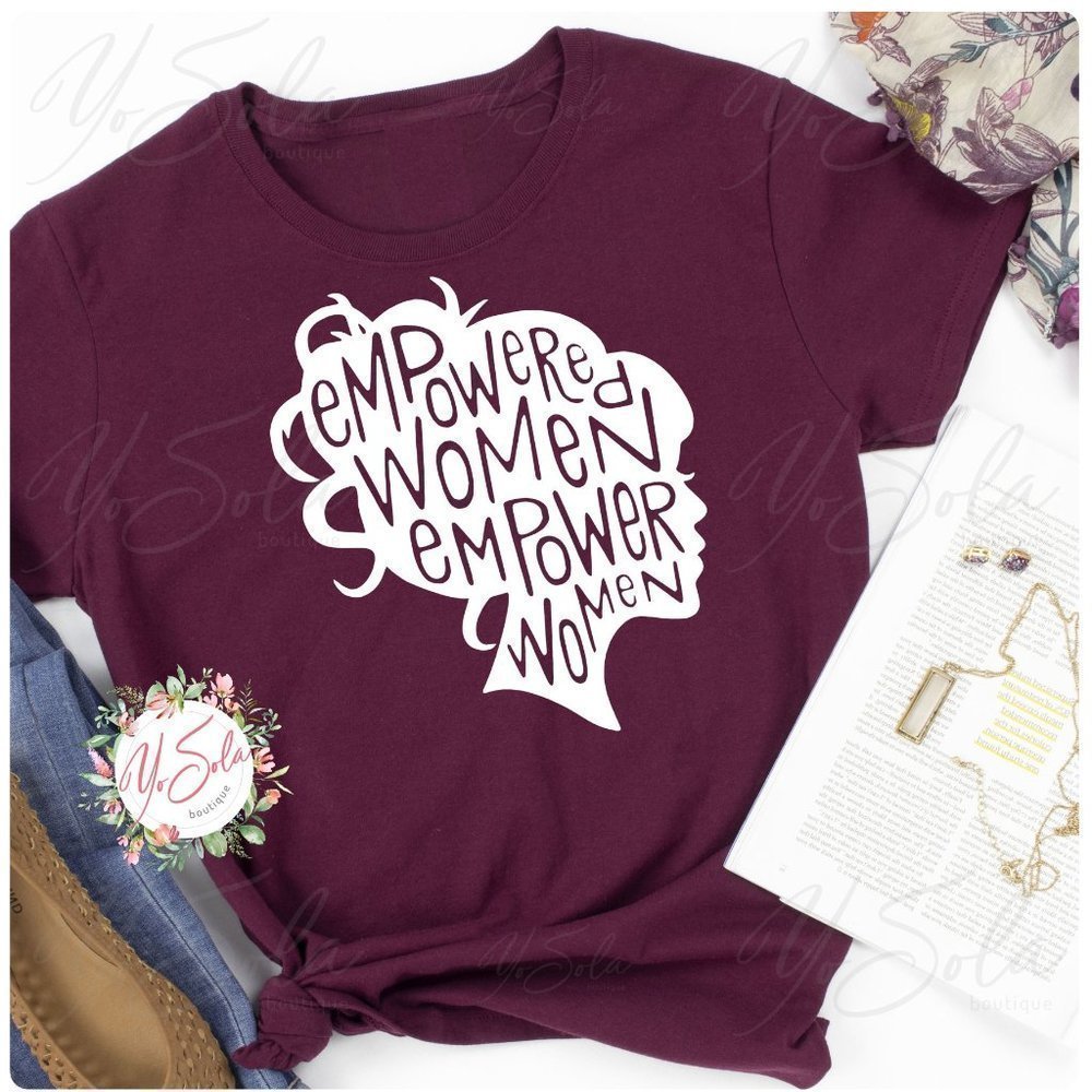 Empowered Women - Maroon T-shirt, Graphic Tee